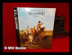 Bild des Verk�ufers f�r Jacques-Laurent Agasse, 1767-1849 / [entries by Lucien Boissonnas, Ren�e Loche, Colston Sanger ; translations by Fabia Claris] zum Verkauf von MW Books