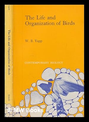 Immagine del venditore per The life and organization of birds / by W. B. Yapp venduto da MW Books