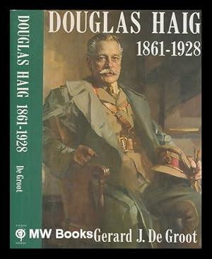 Seller image for Douglas Haig, 1861-1928 / by Gerard J. De Groot for sale by MW Books