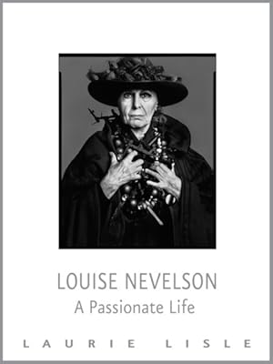 Seller image for Louise Nevelson : A Passionate Life for sale by GreatBookPrices