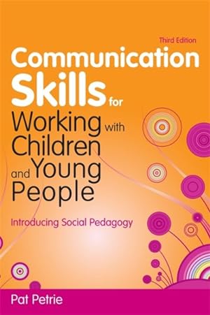 Image du vendeur pour Communication Skills for Working With Children and Young People : Introducing Social Pedagogy mis en vente par GreatBookPrices