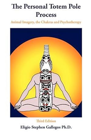 Image du vendeur pour The Personal Totem Pole: Animal Imagery, The Chakras and Psychotherapy mis en vente par GreatBookPrices