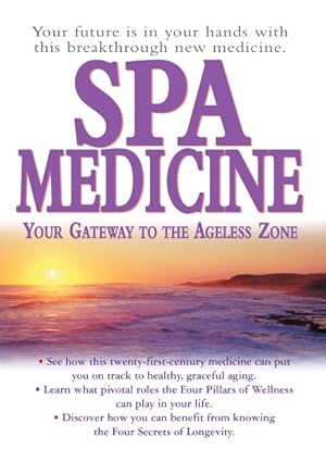 Imagen del vendedor de Spa Medicine : Your Gateway To The Ageless Zone a la venta por GreatBookPrices