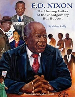 Seller image for E.D. Nixon: The Unsung Father of the Montgomery Bus Boycott for sale by GreatBookPrices