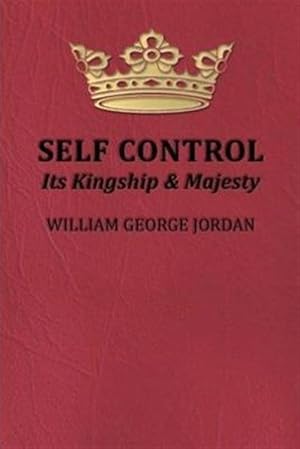 Imagen del vendedor de Self-control Its Kingship and Majesty a la venta por GreatBookPrices