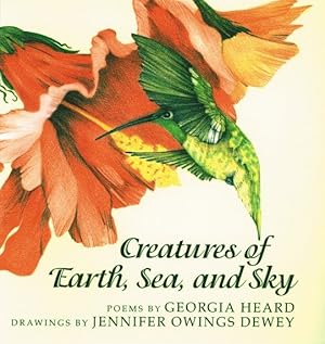 Bild des Verkufers fr Creatures of Earth, Sea, and Sky : Animal Poems zum Verkauf von GreatBookPrices