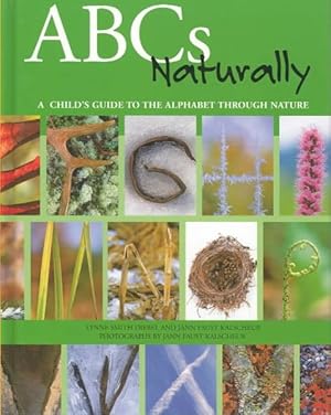 Bild des Verkufers fr ABCs Naturally : A Child's Guide to the Alphabet Through Nature zum Verkauf von GreatBookPrices