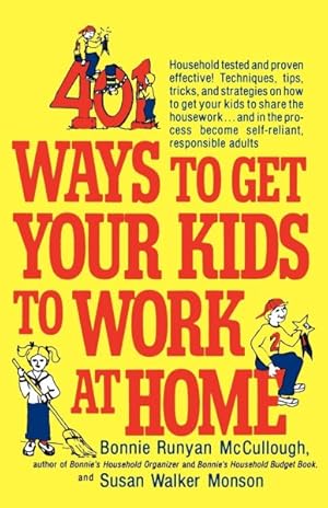 Bild des Verkufers fr 401 Ways to Get Your Kids to Work at Home zum Verkauf von GreatBookPrices