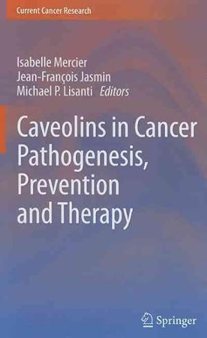 Immagine del venditore per Caveolins in Cancer Pathogenesis, Prevention and Therapy venduto da GreatBookPrices