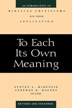 Seller image for To Each Its Own Meaning : An Introduction to Biblical Criticisms and Their Application for sale by GreatBookPrices