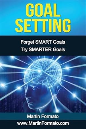 Seller image for Goal Setting : Forget Smart Goals Try Smarter Goals for sale by GreatBookPrices