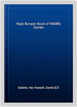 Imagen del vendedor de Rspb Bumper Book of Wildlife Stories a la venta por GreatBookPrices