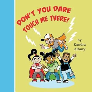 Seller image for Don't You Dare Touch Me There! for sale by GreatBookPrices
