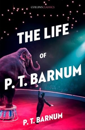 Image du vendeur pour Life of P.T. Barnum mis en vente par GreatBookPrices