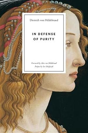 Imagen del vendedor de In Defense of Purity: An Analysis of the Catholic Ideals of Purity and Virginity a la venta por GreatBookPrices