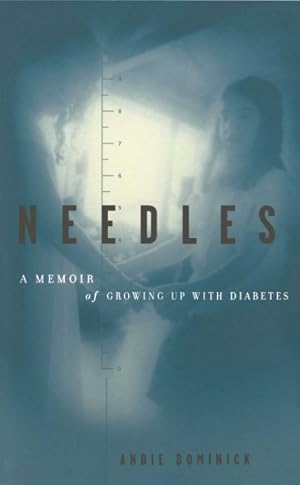 Seller image for Needles : A Memoir of Growing Up With Diabetes for sale by GreatBookPrices