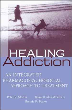 Bild des Verkufers fr Healing Addiction : An Integrated Pharmacopsychosocial Approach to Treatment zum Verkauf von GreatBookPrices