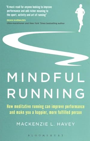Seller image for Mindful Running : How Meditative Running Can Improve Performance and Make You a Happier, More Fulfilled Person for sale by GreatBookPrices