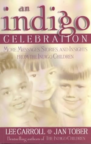 Seller image for Indigo Celebration : More Messages, Stories, and Insights from the Indigo Children for sale by GreatBookPrices