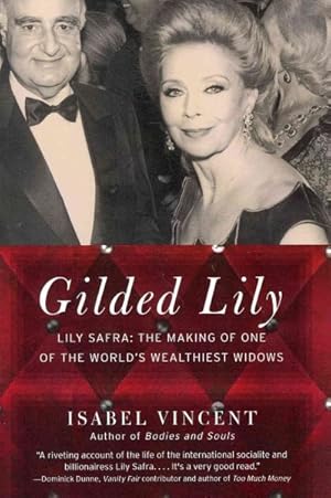 Imagen del vendedor de Gilded Lily : Lily Safra: The Making of One of the World's Wealthiest Widows a la venta por GreatBookPrices