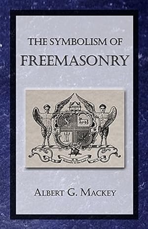 Immagine del venditore per SYMBOLISM OF FREEMASONRY venduto da GreatBookPrices