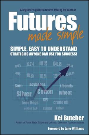 Bild des Verkufers fr Futures Made Simple : A Beginner's Guide to Future Trading for Success zum Verkauf von GreatBookPrices