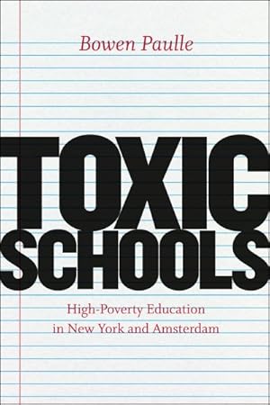 Seller image for Toxic Schools : High-Poverty Education in New York and Amsterdam for sale by GreatBookPrices