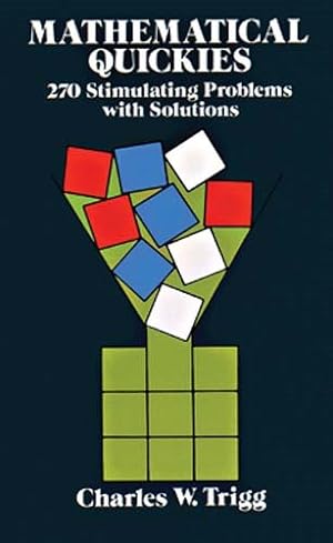 Bild des Verkufers fr Mathematical Quickies : 270 Stimulating Problems With Solutions zum Verkauf von GreatBookPrices