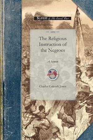 Seller image for Religious Instruction of the Negroes : A Sermon for sale by GreatBookPrices