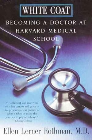 Seller image for White Coat : Becoming a Doctor at Harvard Medical School for sale by GreatBookPrices