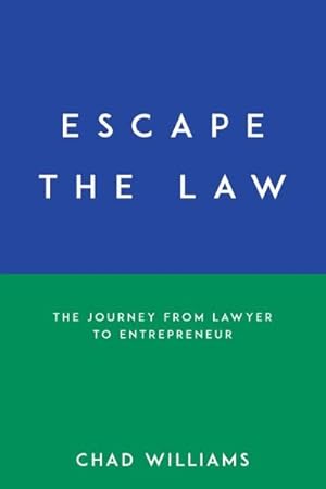 Image du vendeur pour Escape the Law : The Journey from Lawyer to Entrepreneur mis en vente par GreatBookPrices