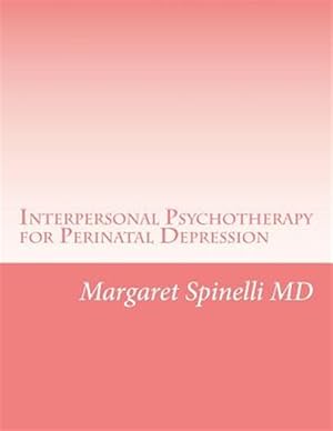 Seller image for Interpersonal Psychotherapy for Perinatal Depression: A Guide for Treating Depression During Pregnancy and the Postpartum Period for sale by GreatBookPrices