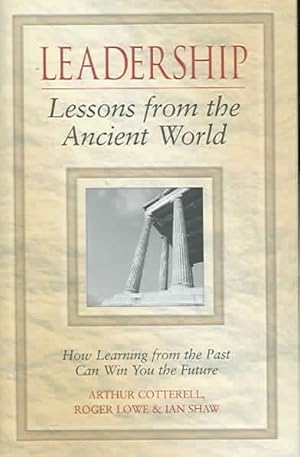 Seller image for Leadership : Lessons from the Ancient World: How Learning From the Past Can Win You the Future for sale by GreatBookPrices