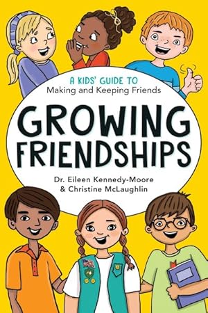 Seller image for Growing Friendships : A Kids' Guide to Making and Keeping Friends for sale by GreatBookPrices