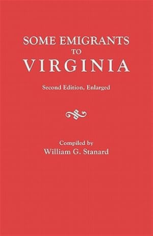 Immagine del venditore per Some Emigrants to Virginia : Memoranda in Regard to Several Hundred venduto da GreatBookPrices