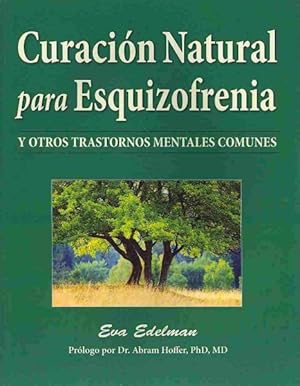 Seller image for Curacion Natural Para Esquizofrenia / Natural Healing for Schizophrenia : Y Otros Trastornos Mentales Comunes -Language: Spanish for sale by GreatBookPrices