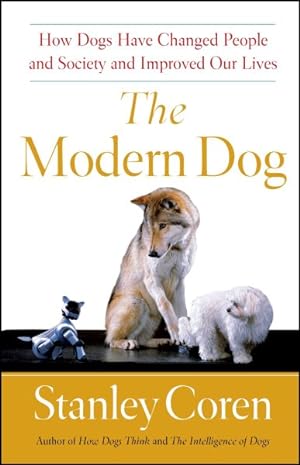 Image du vendeur pour Modern Dog : A Joyful Exploration of How We Live with Dogs Today mis en vente par GreatBookPrices