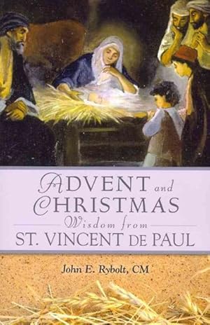 Seller image for Advent and Christmas Wisdom from Saint Vincent De Paul : Daily Scripture and Prayers Together With Saint Vincent De Paul's Own Words for sale by GreatBookPrices