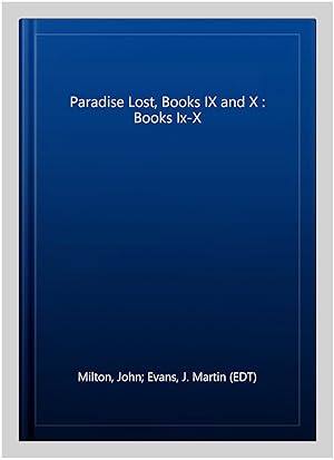Seller image for Paradise Lost, Books IX and X : Books Ix-X for sale by GreatBookPrices