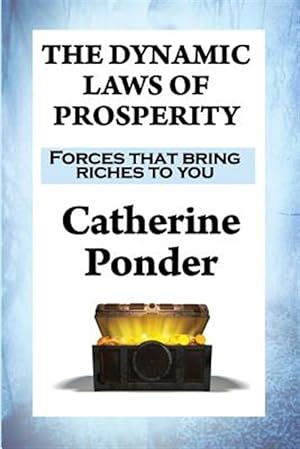 Bild des Verkufers fr THE DYNAMIC LAWS OF PROSPERITY: Forces that bring riches to you zum Verkauf von GreatBookPrices