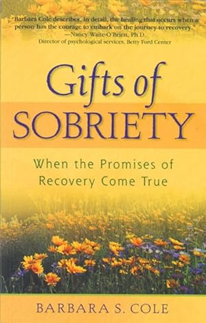 Imagen del vendedor de Gifts of Sobriety : When the Promises of Recovery Come True a la venta por GreatBookPrices