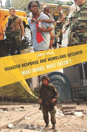 Seller image for Disaster Response and Homeland Security : What Works, What Doesn't for sale by GreatBookPrices