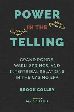 Seller image for Power in the Telling : Grand Ronde, Warm Springs, and Intertribal Relations in the Casino Era for sale by GreatBookPrices