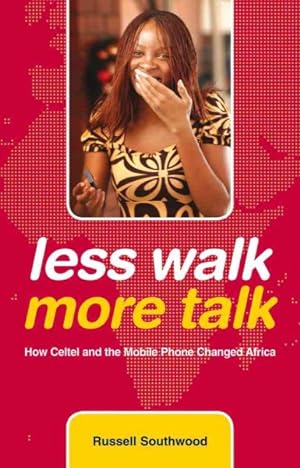 Seller image for Less Walk More Talk : How Celtel and the Mobile Phone Changed Africa for sale by GreatBookPrices