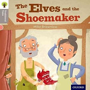 Image du vendeur pour Oxford Reading Tree Traditional Tales: Level 1: the Elves and the Shoemaker mis en vente par GreatBookPrices