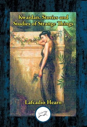 Seller image for Kwaidan, Stories and Studies of Strange Things for sale by GreatBookPrices