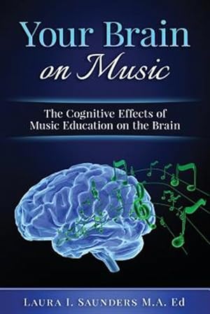 Seller image for Your Brain on Music : The Cognitive Benefits of Music Education for sale by GreatBookPrices