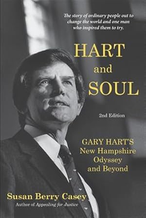 Immagine del venditore per Hart and Soul: Gary Hart's New Hampshire Odyssey and Beyond venduto da GreatBookPrices