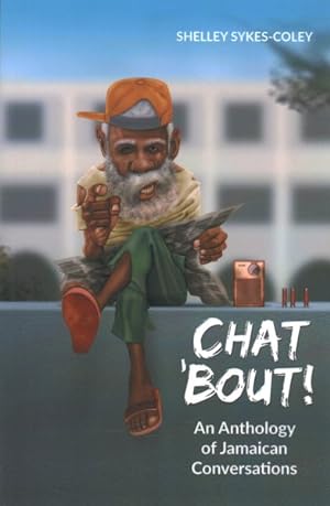 Seller image for Chat ?bout! : An Anthology of Jamaican Conversations for sale by GreatBookPrices