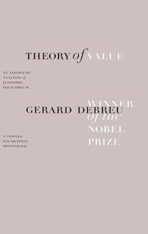 Immagine del venditore per Theory of Value : An Axiomatic Analysis of Economic Equilibrium venduto da GreatBookPrices